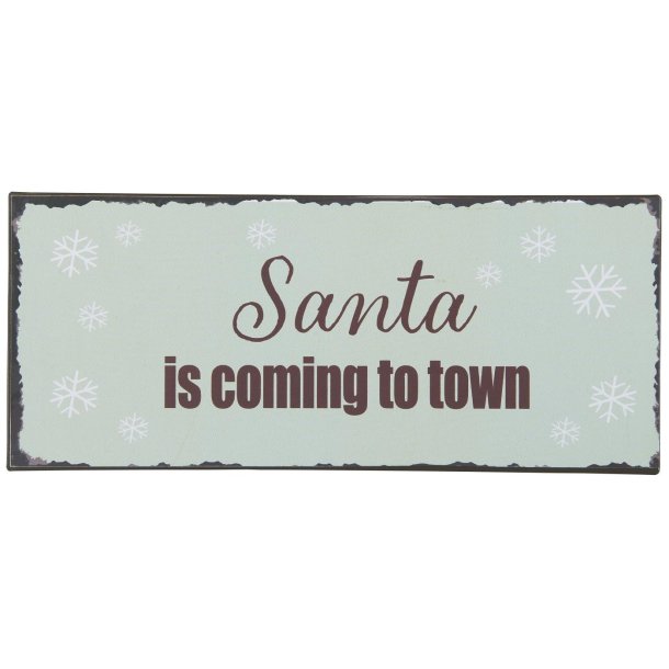 Metalskilt Santa is coming to town fra Ib Laursen - Tinashjem