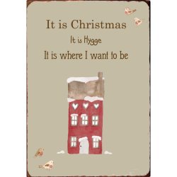 Metalskilt It is Christmas it is Hygge fra Ib Laursen - Tinashjem