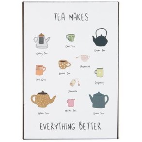 Metalskilt Tea makes everything better fra Ib Laursen - Tinashjem