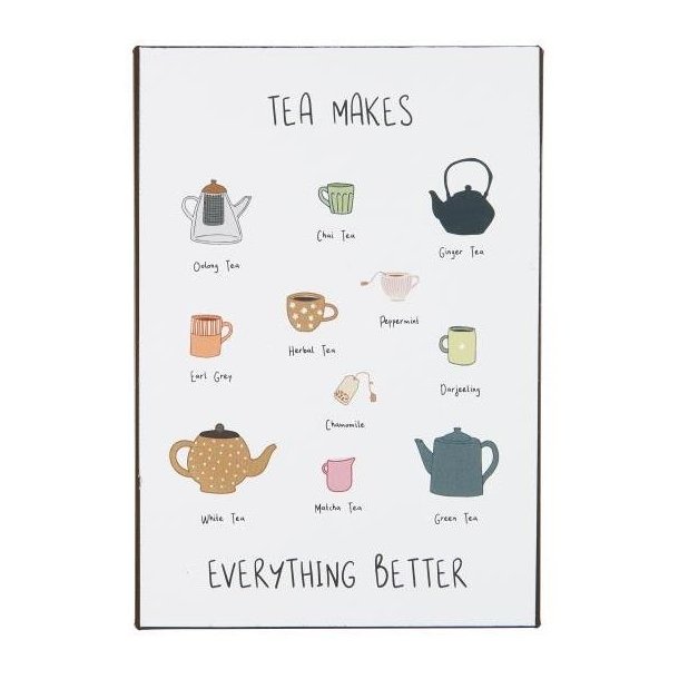 Metalskilt Tea makes everything better fra Ib Laursen - Tinashjem