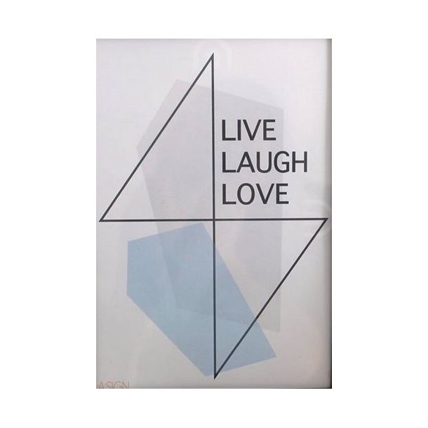 Plakat fra A:Sign Live, Laugh, Love A3 - Tinashjem